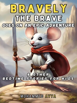cover image of Bravely the Brave Goes on an Epic Adventure